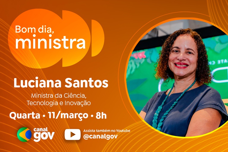 Luciana Santos destaca investimento recorde em ciência e tecnologia no “Bom dia, Ministra” desta quarta (11/3)