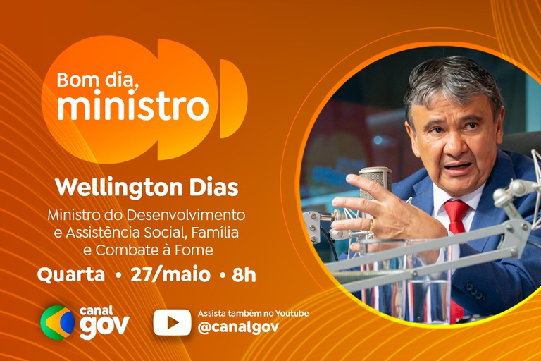 Wellington Dias destaca impacto do Bolsa Família na vida de milhões de brasileiros no “Bom Dia, Ministro” desta quarta (27/5)