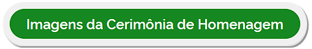 Imagens da Cerimônia de Homenagem