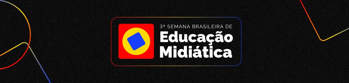 Imagem de cabeçalho - 3a Semana Brasileira de Educação Midiática