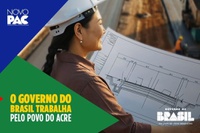 Acre em movimento: campanha do Governo do Brasil destaca investimentos em educação, energia limpa, integração e mobilidade