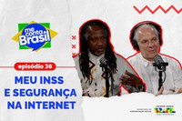 App Meu INSS e acesso seguro à internet são temas do novo “Me Conta, Brasil”