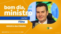 Federalismo climático e urbanização sustentável são temas do “Bom Dia, Ministro” com Jader Filho nesta quarta (12)