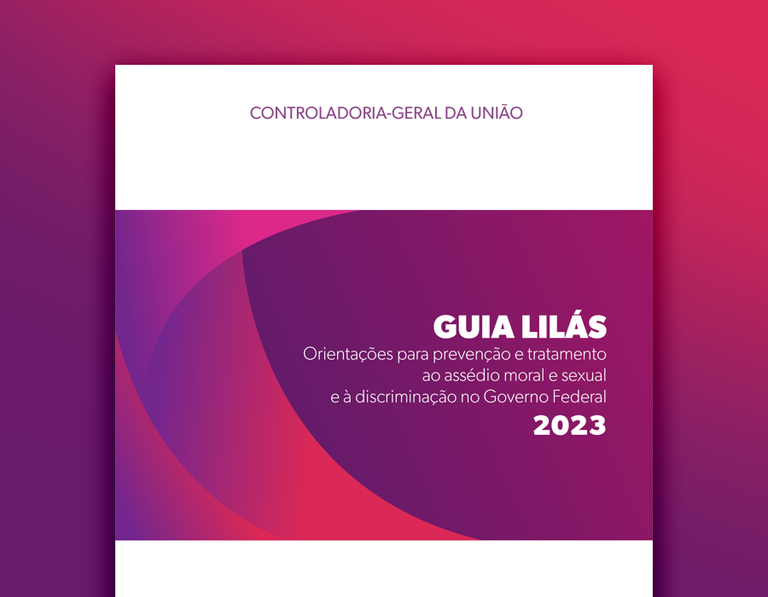 Elaboração do Guia Lilás -orientações para a prevenção e tratamento de assédio moral, sexual ou discriminação no Poder Executivo Federal