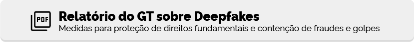 Relatório GT sobre Deekfakes