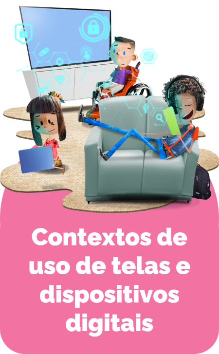 Imagem de apoio para acesso ao Capítulo 1 - Contextos de uso de telas e dispositivos digitais por crianças e adolescentes