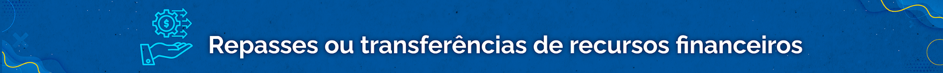 CARD_F) Repasses ou transferências-de recursos financeiros;.png