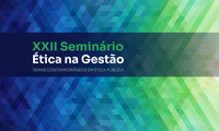 Comissão de Ética Pública da Presidência da República promove o XXII Seminário Ética na Gestão
