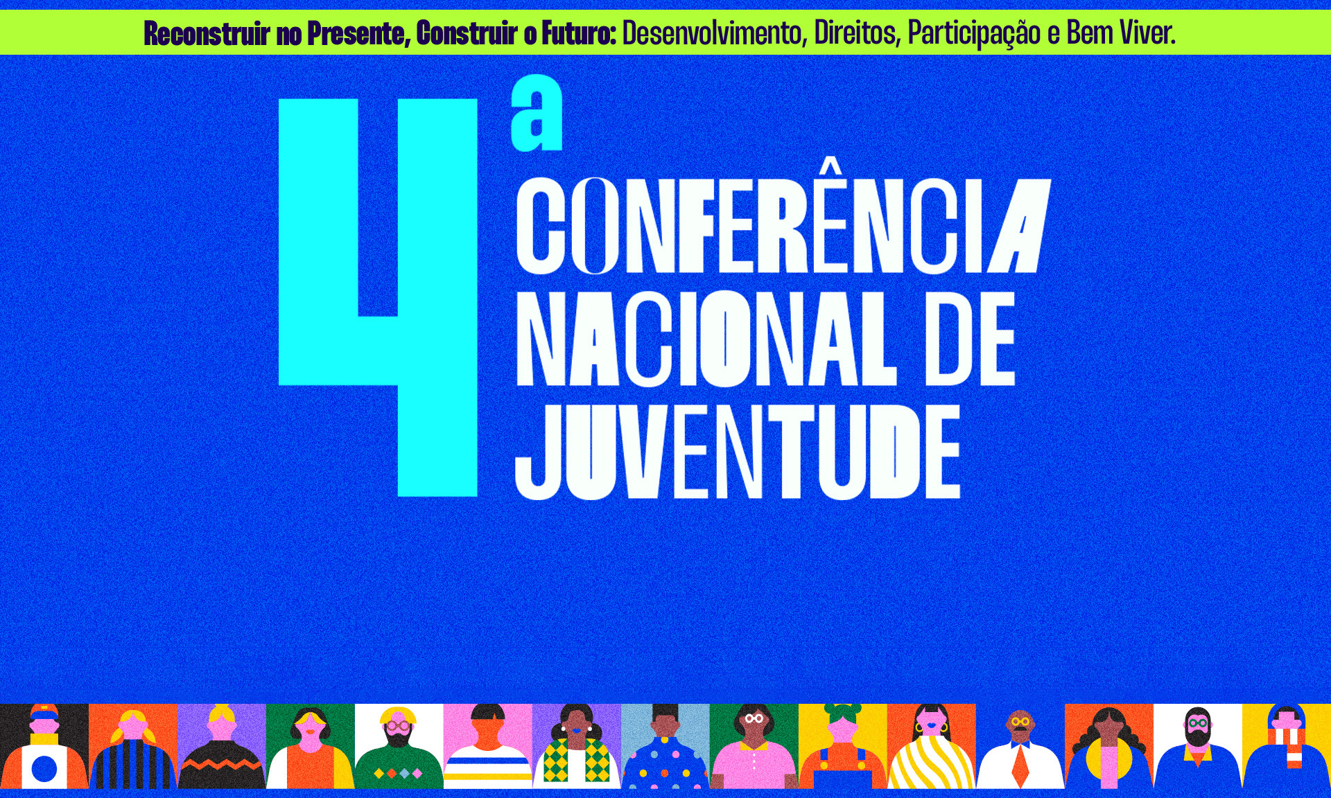 4ª Conferência Nacional de Juventude reúne jovens de todo Brasil em debate  sobre políticas públicas, depois de 8 anos da última edição —  Secretaria-Geral