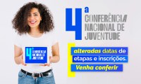 4ª Conferência Nacional de Juventude altera datas de etapas e inscrições
