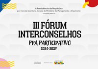 Fórum Interconselhos debate maior processo de participação social da história do Governo Federal nesta terça
