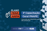 3ª Capacitação Geral promovida pela SENAPPEN qualifica 697 profissionais da PNAPE