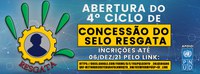 4º CICLO DO SELO RESGATA - Selo Nacional de Responsabilidade Social pelo Trabalho no Sistema Prisional