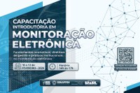 Capacitação Introdutória em Monitoração Eletrônica acontece de 10 a 12 de fevereiro