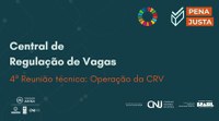 Central de Regulação de Vagas é destaque em reunião técnica sobre gestão eficiente do sistema prisional