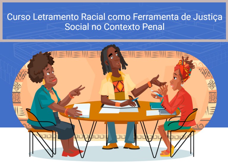 Letramento Racial como Ferramenta de Justiça Social no Contexto Penal