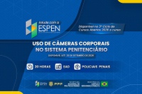 Curso sobre uso de câmeras corporais no sistema penitenciário está disponível na plataforma EaD ESPEN