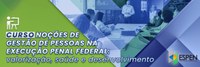 ESPEN abre nesta terça (06) novo curso EaD sobre Gestão de Pessoas para servidores penitenciários