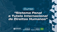 Inscrições abertas para o curso Sistema Penal e Tutela Internacional de Direitos Humanos