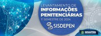 SENAPPEN divulga Levantamento de Informações Penitenciárias referente ao primeiro semestre de 2024