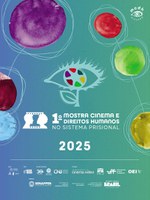 SENAPPEN e MDHC promovem a 1ª Mostra Cinema e Direitos Humanos no Sistema Prisional