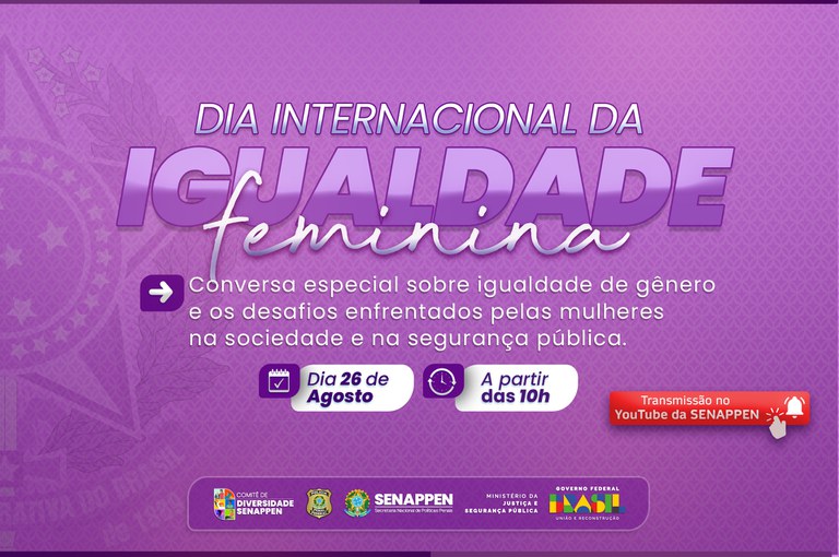 SENAPPEN promove roda de conversa alusiva ao Dia Internacional da Igualdade Feminina