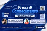 SENAPPEN realizará a quarta edição on-line do Prosa&Conhecimento 2025 no mês de Setembro