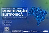 São Luís sedia Conferência Nacional de Monitoração Eletrônica promovida pela SENAPPEN