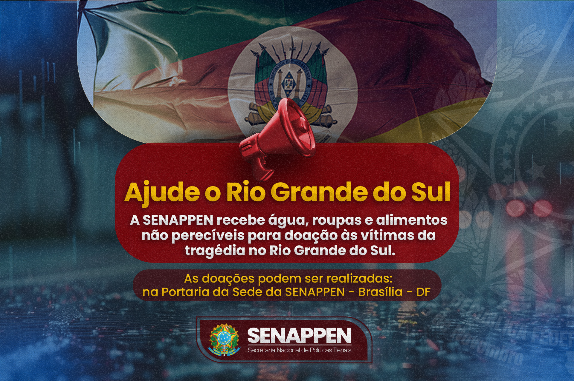 SENAPPEN está arrecadando doações para ajudar as vítimas do Rio Grande do Sul