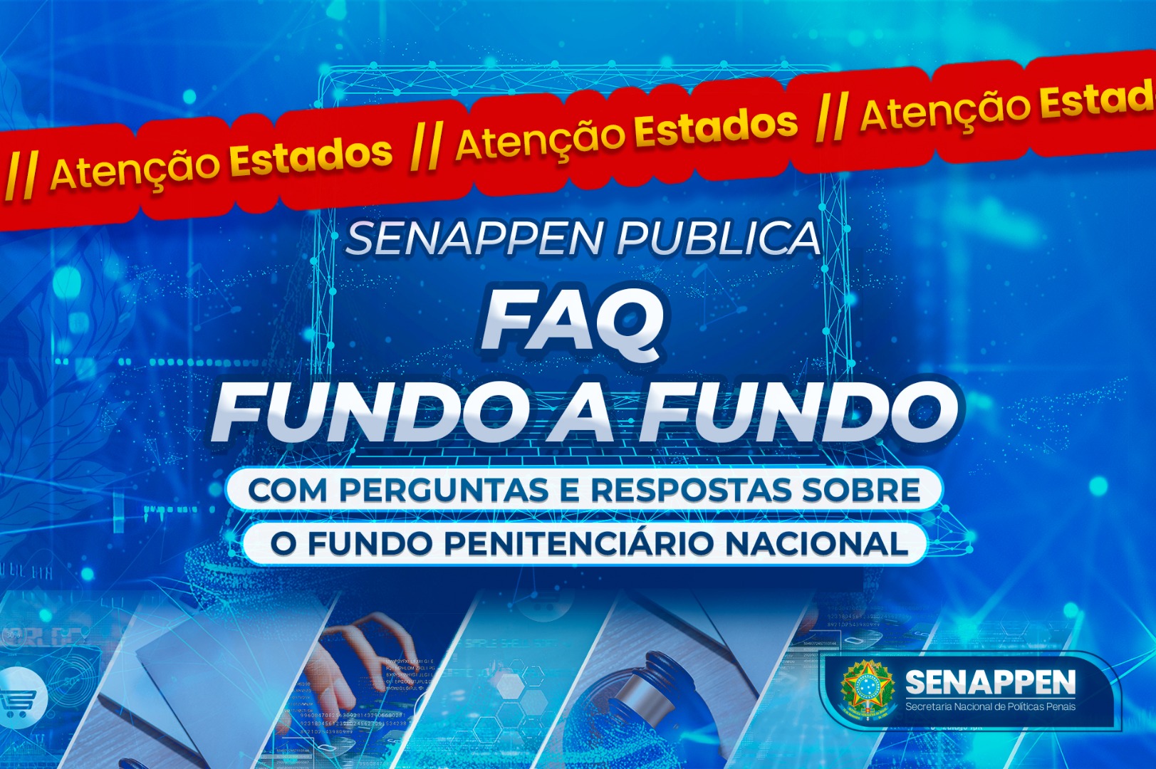 SENAPPEN publica perguntas e respostas e apostilas educativas sobre transferências fundo a fundo do FUNPEN
