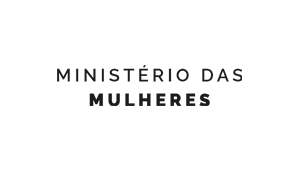 Fundo branco. Texto: Ministério das Mulheres