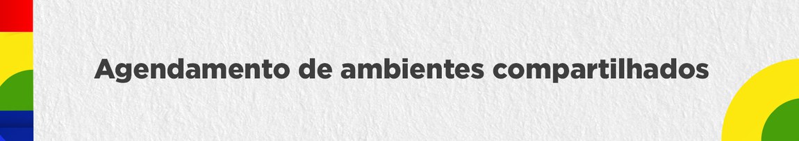 Imagem com o texto "Agendamento de ambientes compartilhados"