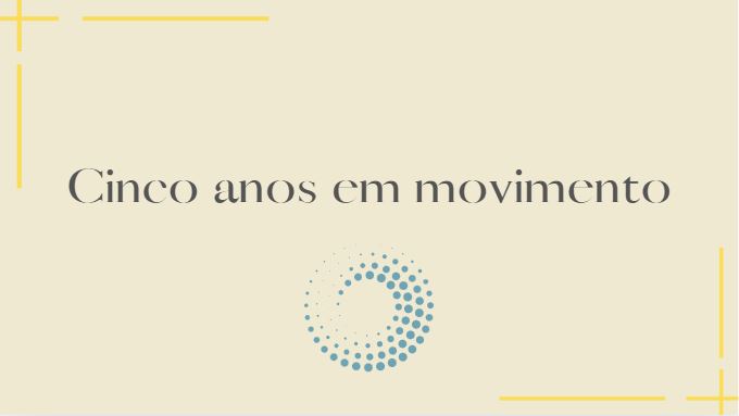 Cinco anos em movimento