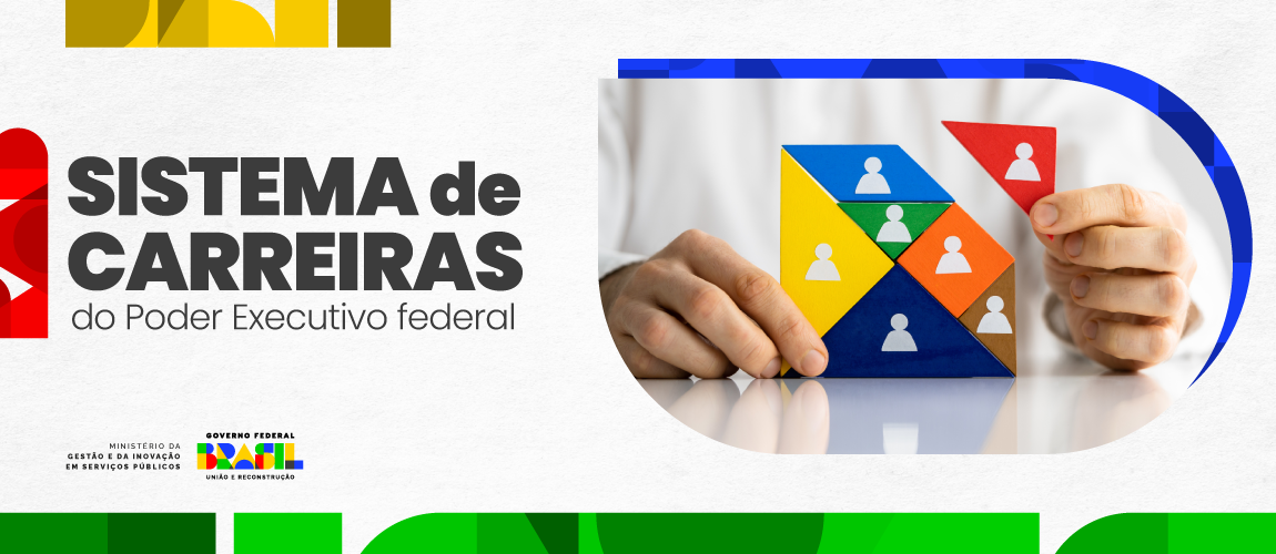 mãos construindo um tangram. Texto: Sistema de Carreiras do Poder Executivo Federal
