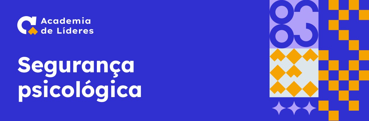 Imagem com fundo azul. À esquerda, há o logotipo da “Academia de Líderes”, composto por uma letra C estilizada em branco com detalhes em amarelo, acompanhado do texto “Segurança Psicológica”. No centro da imagem, em destaque, está o título “Caixa de Práticas” em letras grandes e brancas. À direita, há um bloco de elementos gráficos geométricos nas cores azul, amarelo e branco.