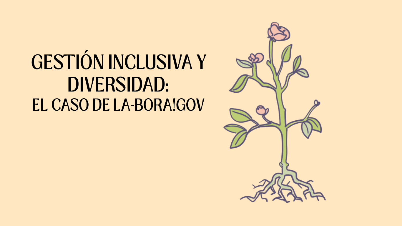 Gestión Inclusiva y Diversidad – Caso del LA-BORA!gov
