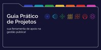 Guia Prático lançado pelo MGI apoia a gestão de projetos no setor público