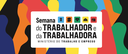 SEMANA DO TRABALHADOR.png