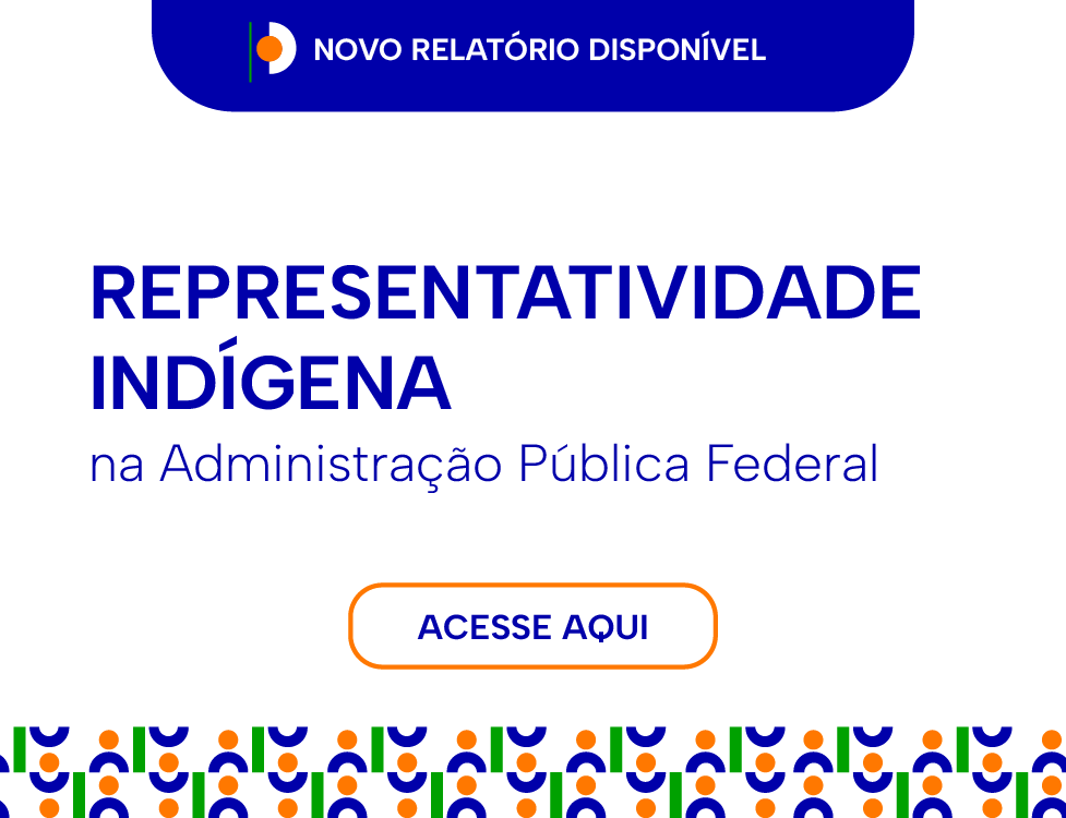 Representatividade Indígena na Administração Pública Federal