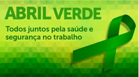 Abril Verde chama atenção para a Segurança no Trabalho