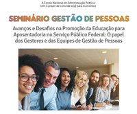 Seminário sobre Educação para Aposentadoria na ENAP