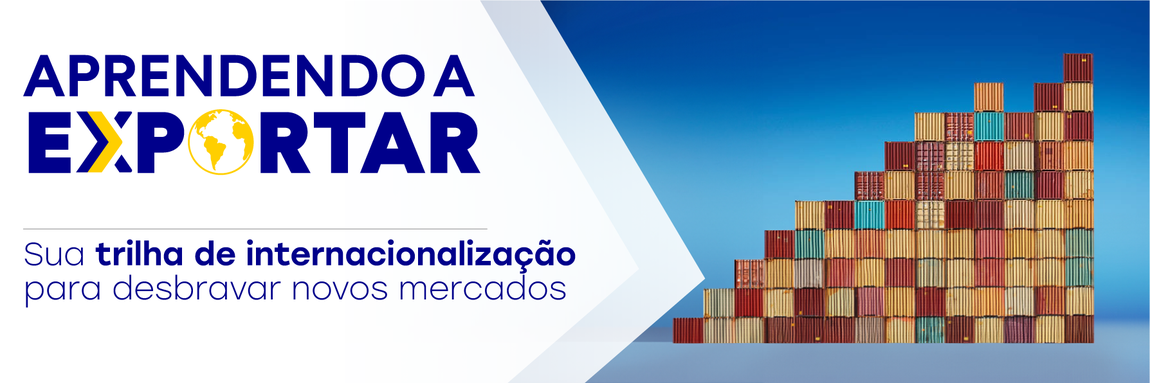 Banner Aprendendo a Exportar - Sua trilha de internacionalização para desbravar novos mercados.