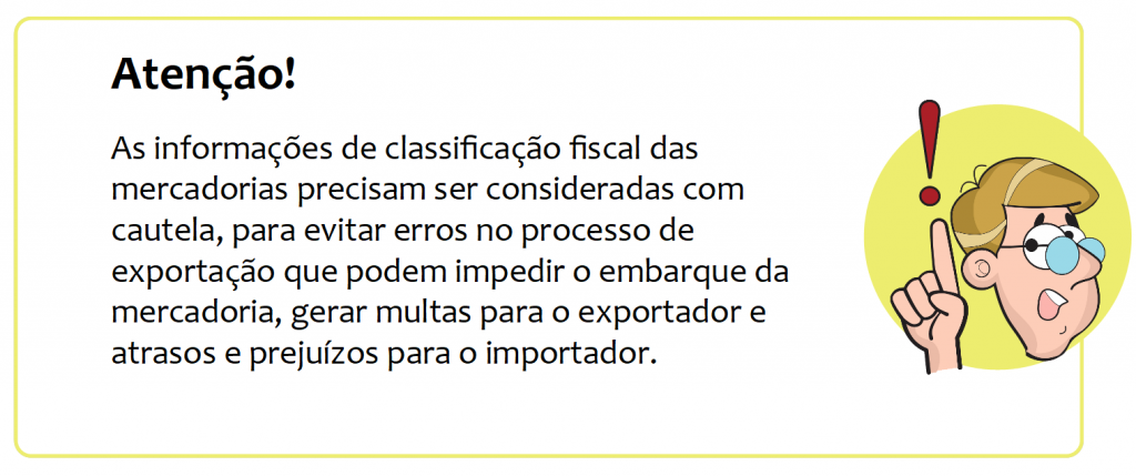 Imagem com o Professor Export fazendo um alerta sobre a classificação de mercadorias, ele diz o seguinte: as informações de classificação fiscal de mercadorias precisam ser consideradas com cautela, para evitar erros no processo de exportação, que podem impedir o embarque da mercadoria, gerar multas para o exportador e atrasos e prejuízos para o importador.