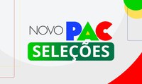 Webinários vão auxiliar estados e municípios na regularização de obras do Novo PAC – 1ª Etapa