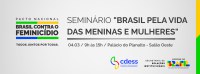 Conselhão promove Seminário contra o Feminicídio em Brasília