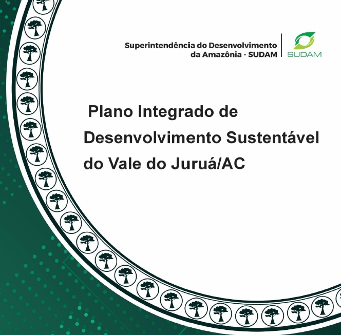 Plano Integrado de Desenvolvimento Sustentável Vale do Juruá - AC