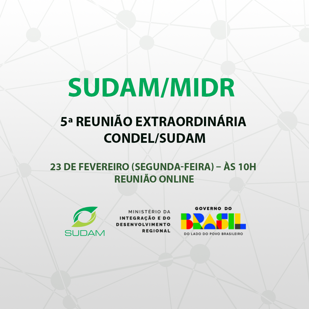 Sudam aprecia em reunião extraordinária do Condel nova programação financeira do FNO