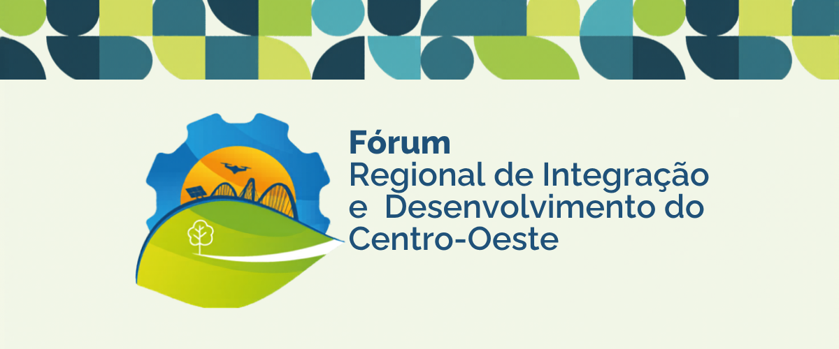 Banner Fórum Regional de Integração e Desenvolvimento do Centro-Oeste
