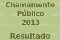 Sudene divulga resultado do Chamamento Público 2013