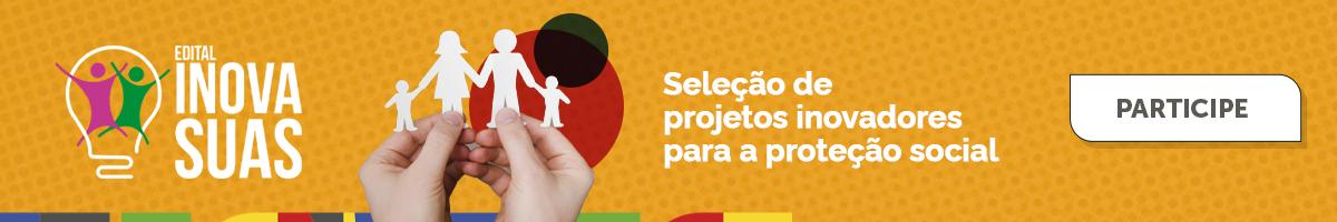 Inova SUAS: seleção de projetos de proteção social